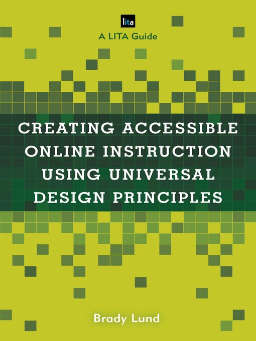 Title details for Creating Accessible Online Instruction Using Universal Design Principles by Brady Lund - Wait list